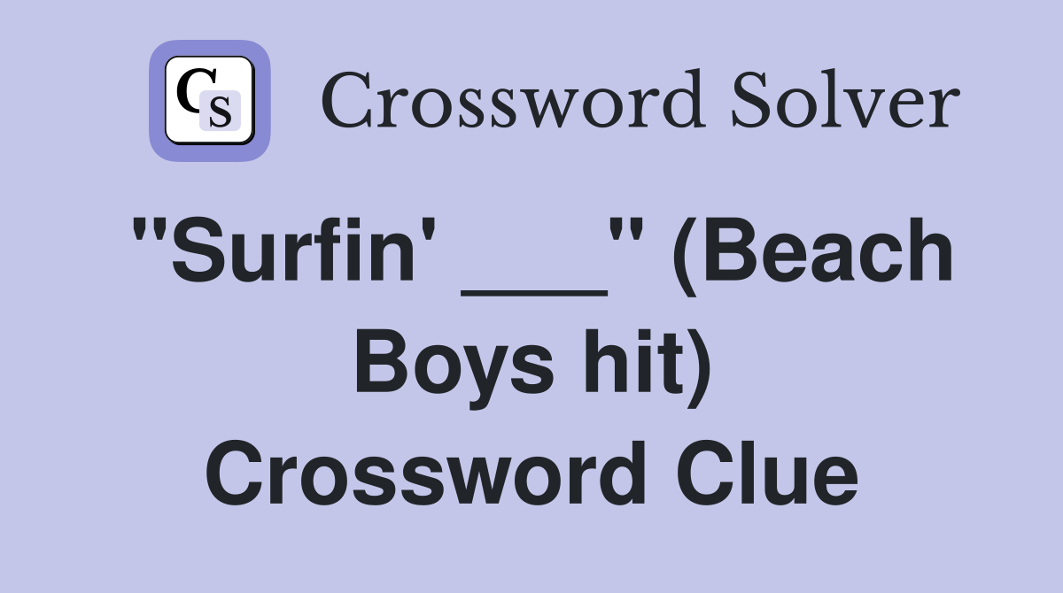 "Surfin' ___" (Beach Boys hit) Crossword Clue