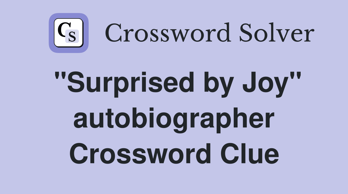 "Surprised by Joy" autobiographer Crossword Clue