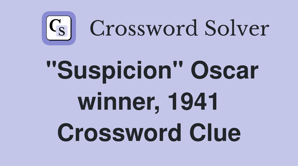 "Suspicion" Oscar winner, 1941 Crossword Clue