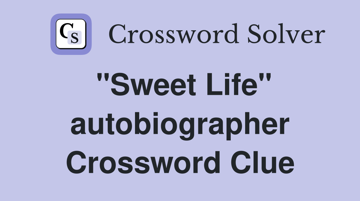 "Sweet Life" autobiographer Crossword Clue