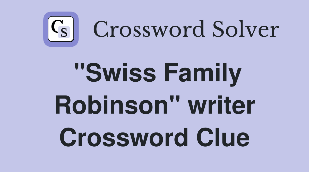 "Swiss Family Robinson" writer Crossword Clue