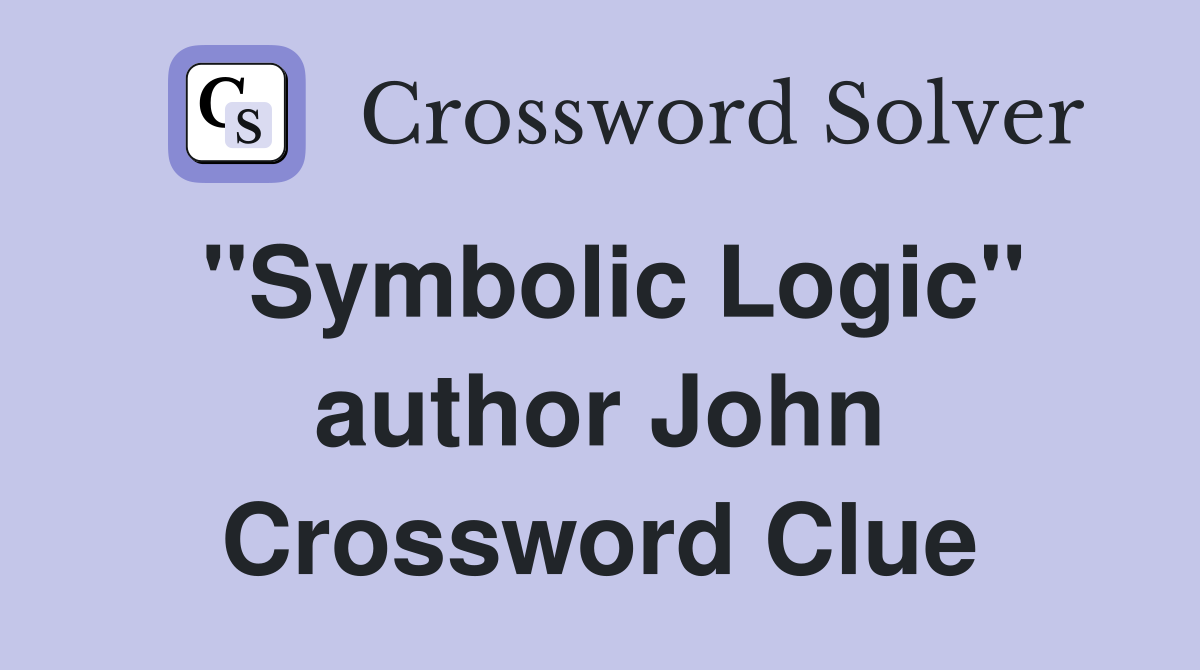 "Symbolic Logic" author John Crossword Clue