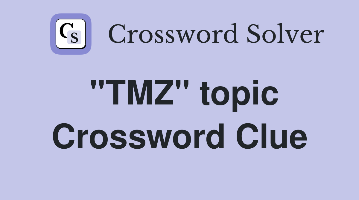 "TMZ" topic Crossword Clue