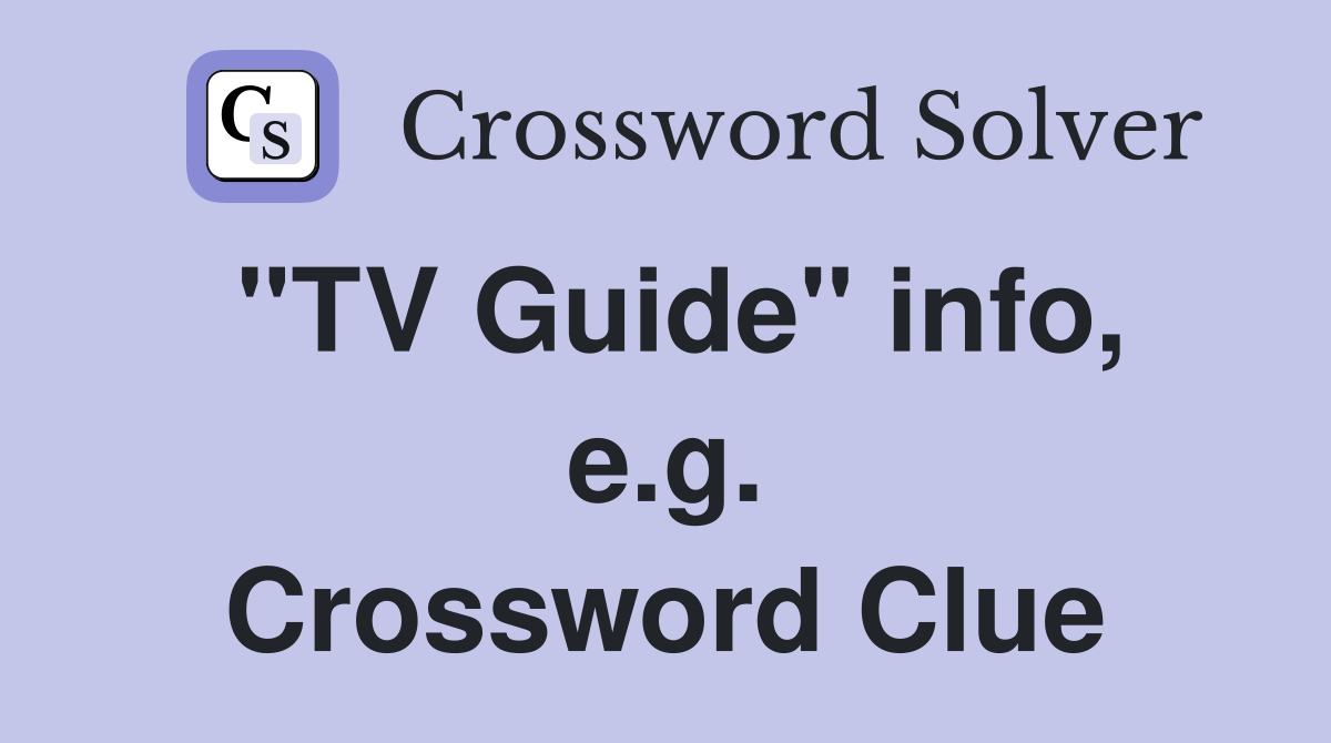 "TV Guide" info, e.g. Crossword Clue