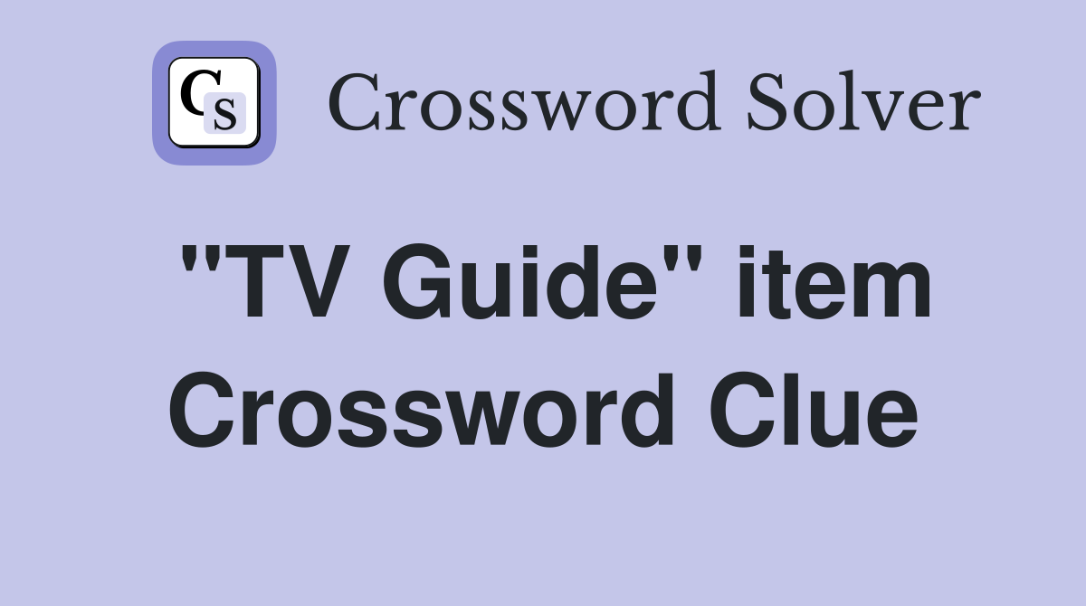 "TV Guide" item Crossword Clue