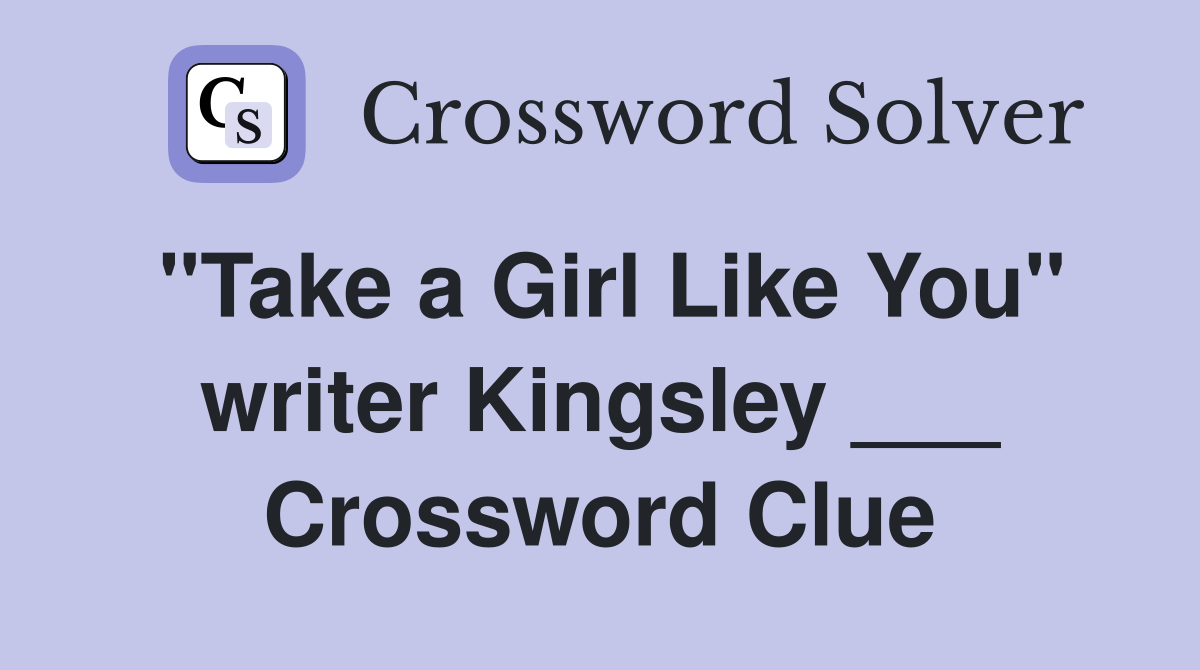 "Take a Girl Like You" writer Kingsley ___ Crossword Clue