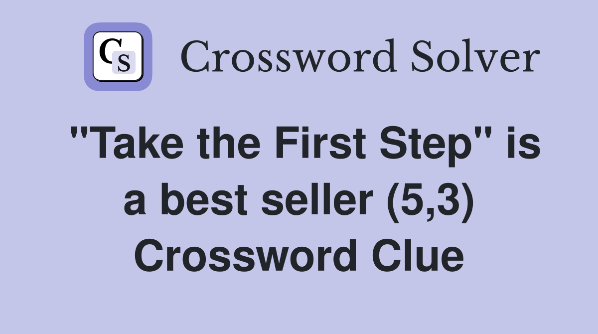 "Take the First Step" is a best seller (5,3) Crossword Clue
