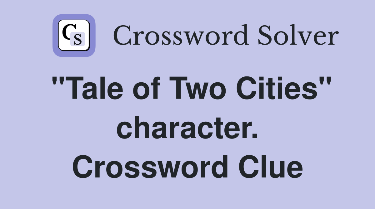 "Tale of Two Cities" character. Crossword Clue