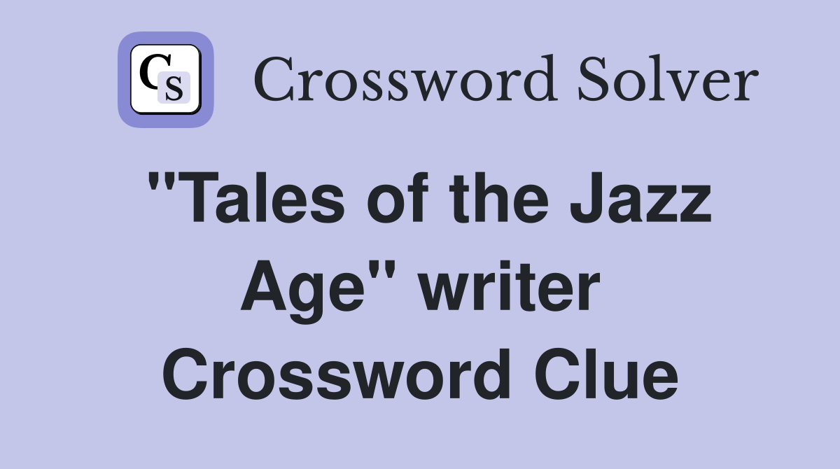 "Tales of the Jazz Age" writer Crossword Clue