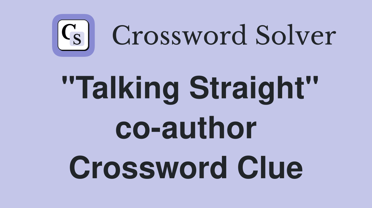 "Talking Straight" co-author Crossword Clue