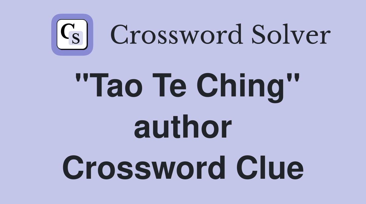 "Tao Te Ching" author Crossword Clue