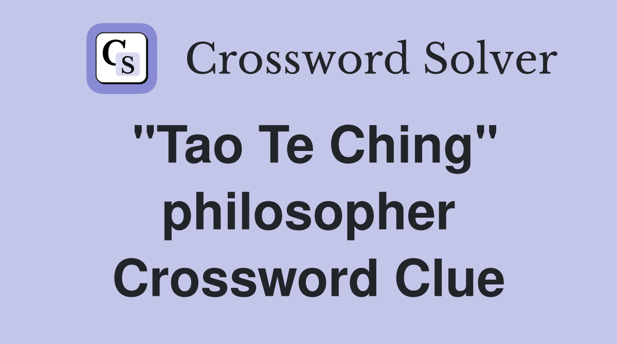 "Tao Te Ching" philosopher Crossword Clue