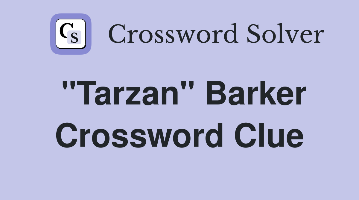 "Tarzan" Barker Crossword Clue