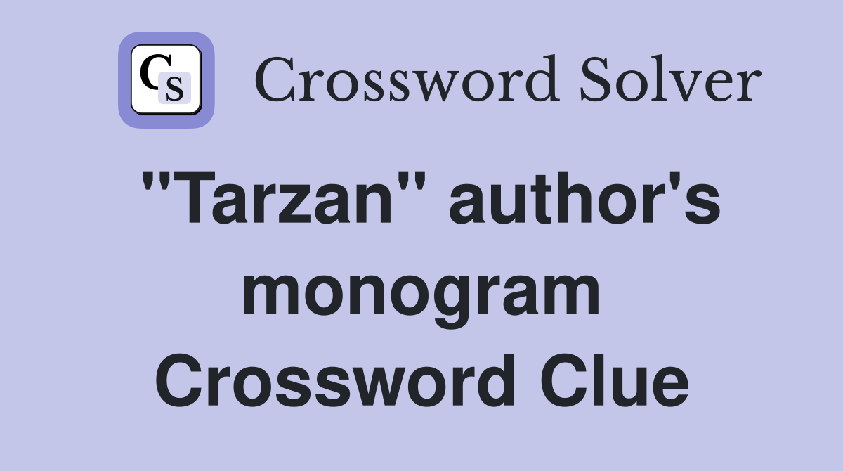 "Tarzan" author's monogram Crossword Clue