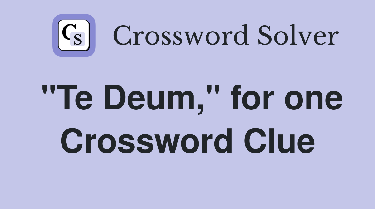 "Te Deum," for one Crossword Clue