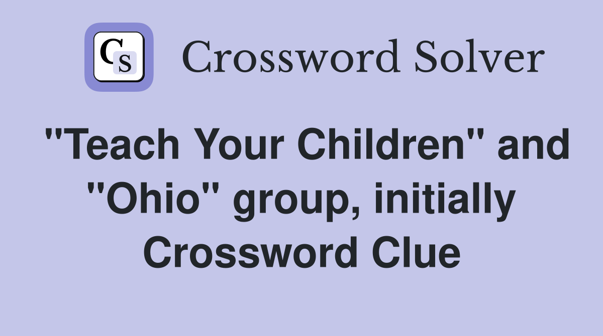 "Teach Your Children" and "Ohio" group, initially Crossword Clue