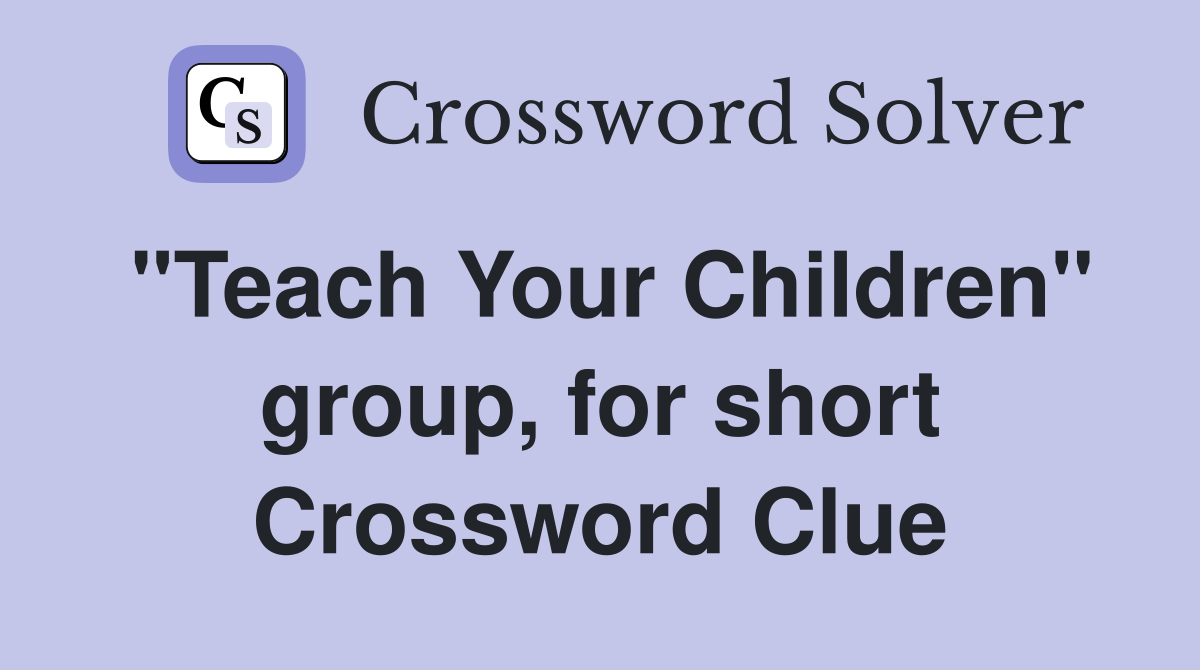 "Teach Your Children" group, for short Crossword Clue
