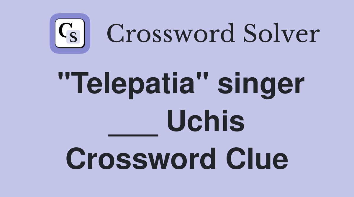 "Telepatia" singer ___ Uchis Crossword Clue