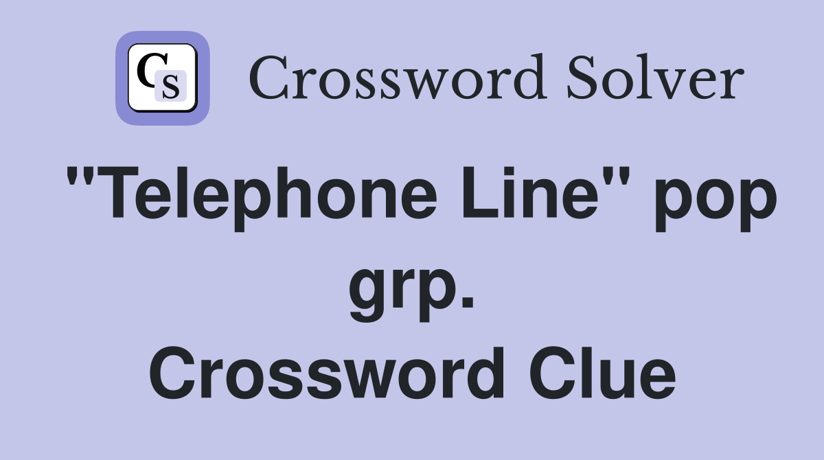 "Telephone Line" pop grp. Crossword Clue