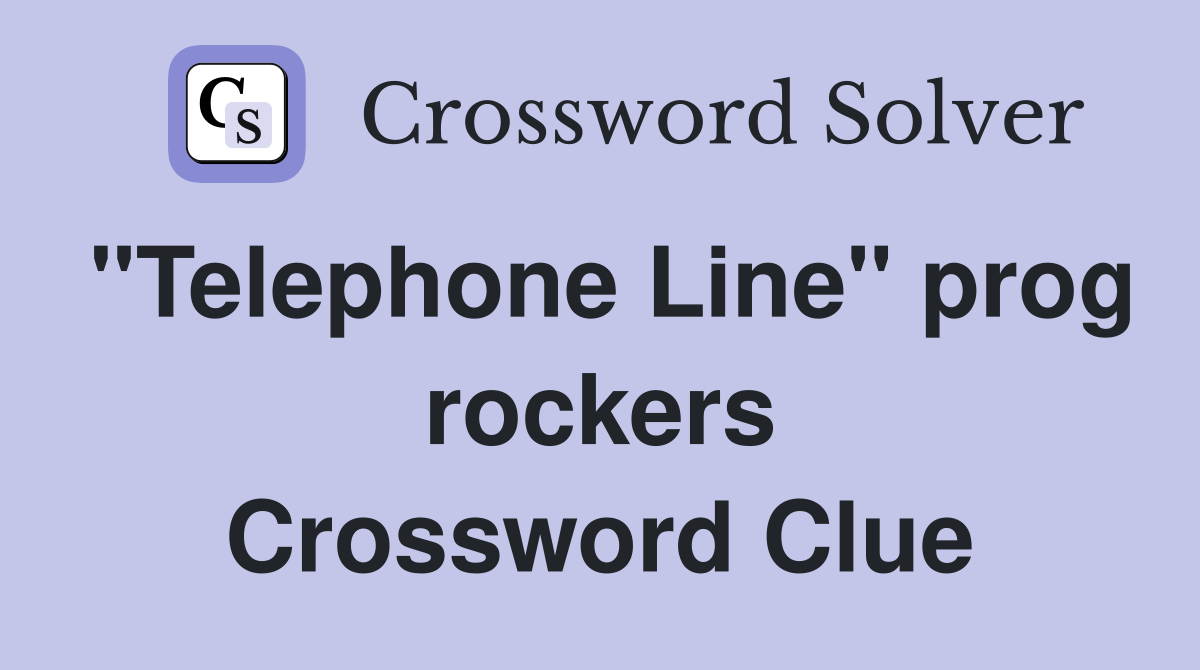 "Telephone Line" prog rockers Crossword Clue