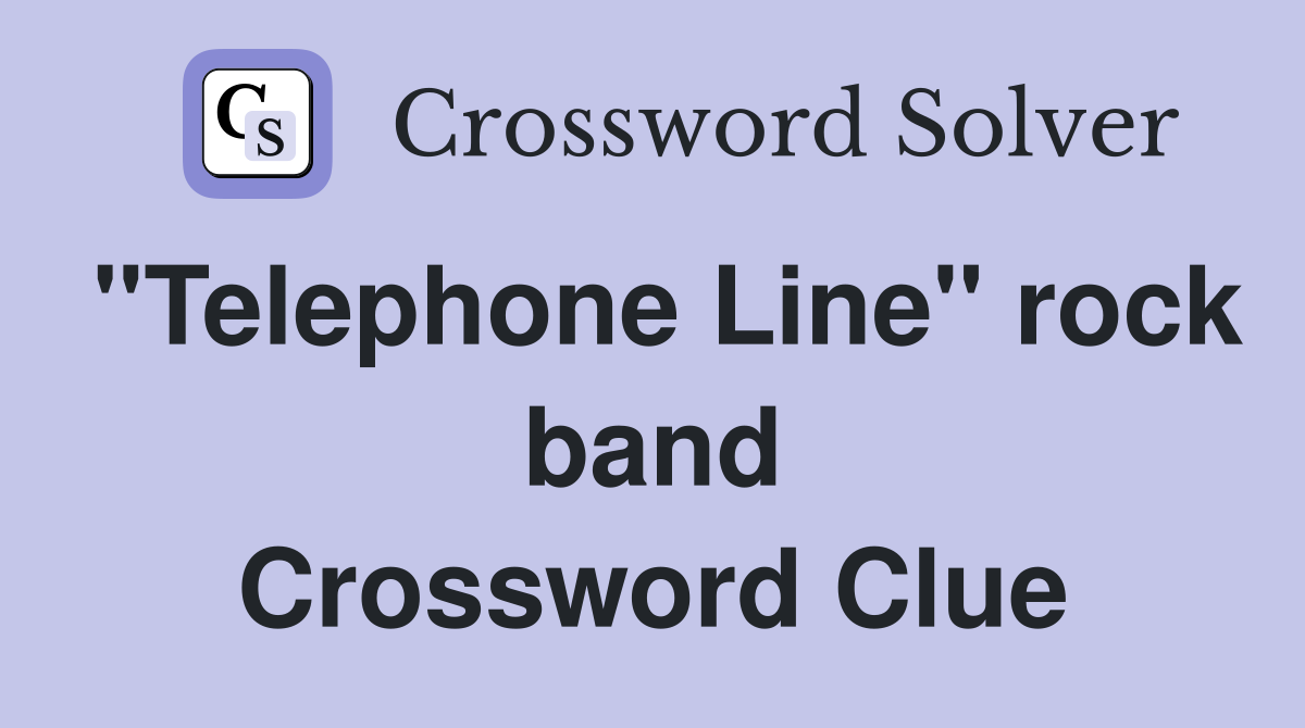 "Telephone Line" rock band Crossword Clue