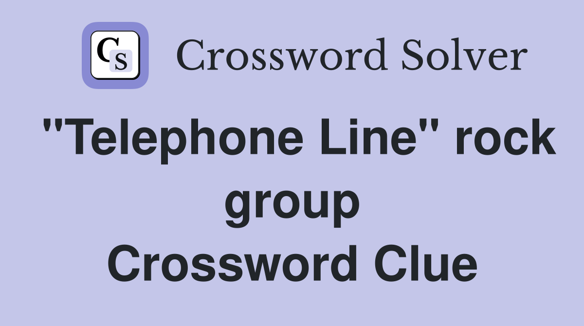 "Telephone Line" rock group Crossword Clue