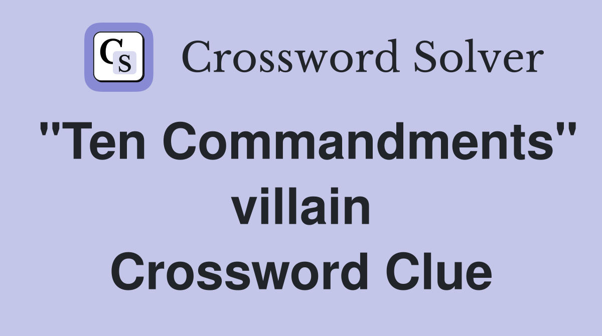 "Ten Commandments" villain Crossword Clue
