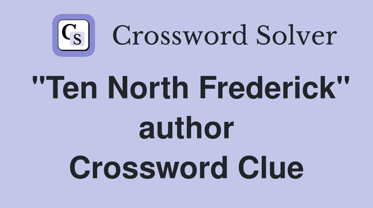 "Ten North Frederick" author Crossword Clue
