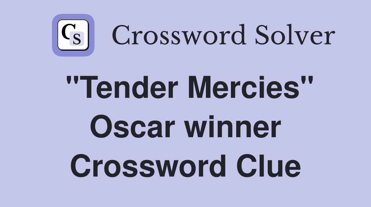 "Tender Mercies" Oscar winner Crossword Clue