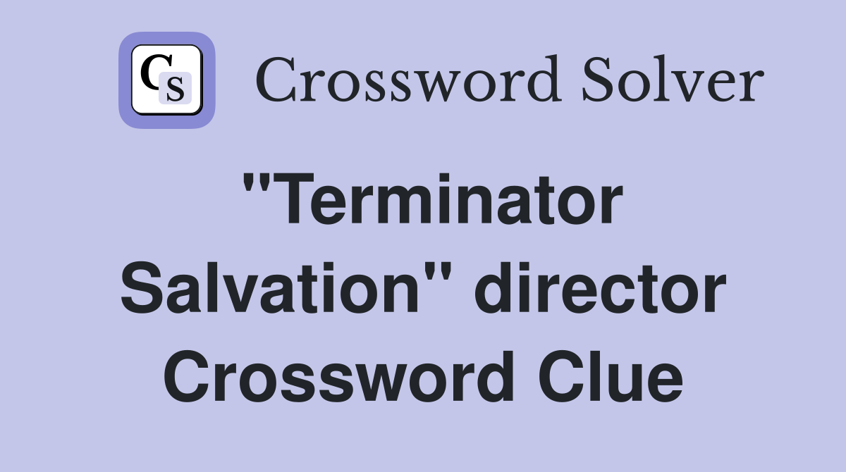 "Terminator Salvation" director Crossword Clue