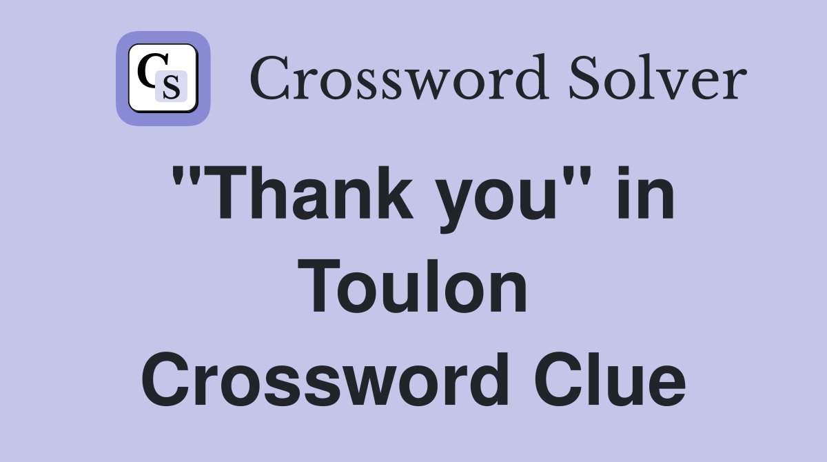 "Thank you" in Toulon Crossword Clue