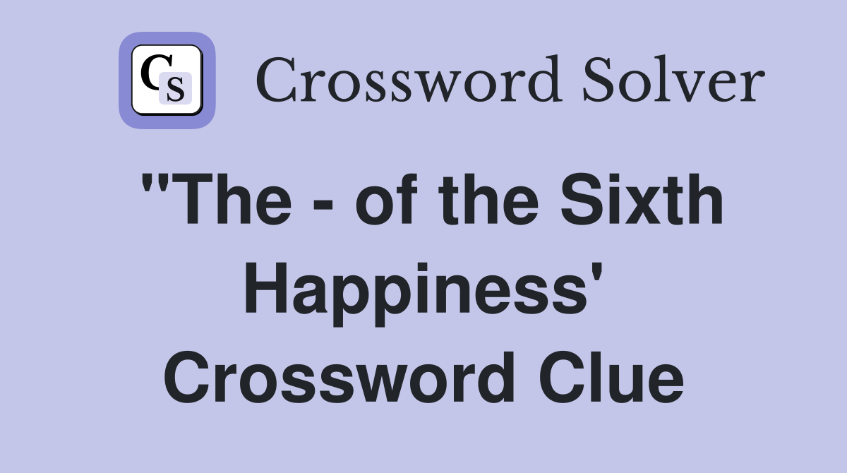 "The - of the Sixth Happiness' Crossword Clue