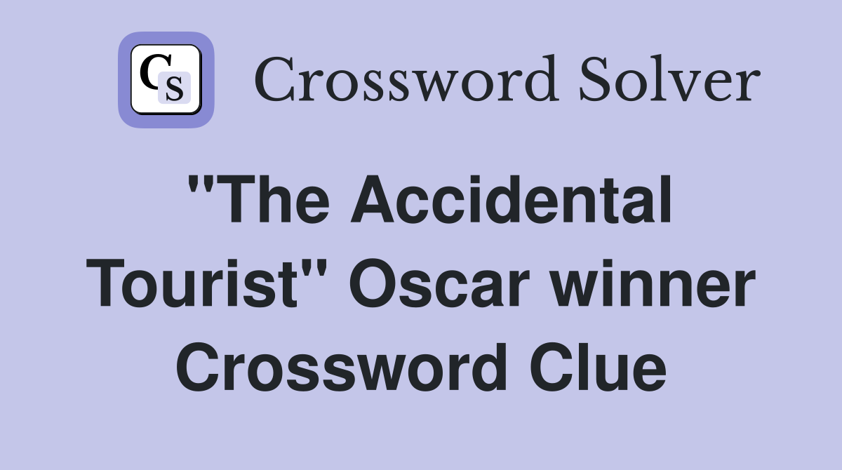"The Accidental Tourist" Oscar winner Crossword Clue