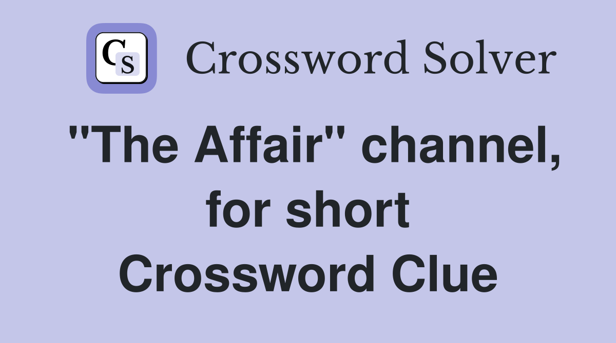 "The Affair" channel, for short Crossword Clue