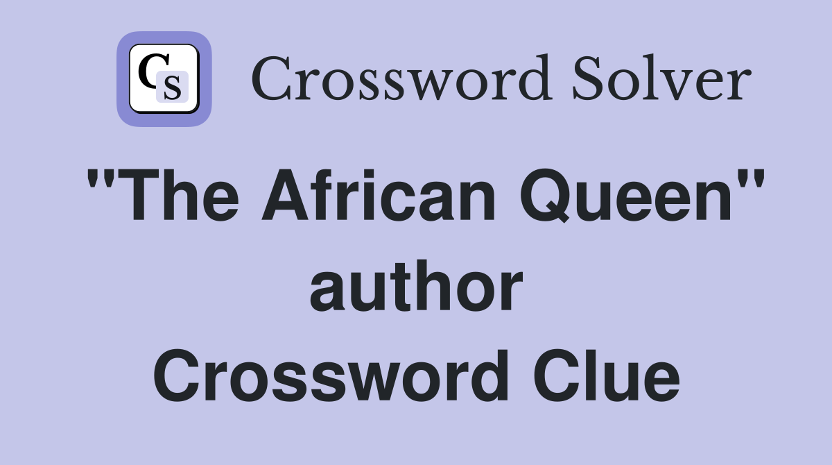 "The African Queen" author Crossword Clue