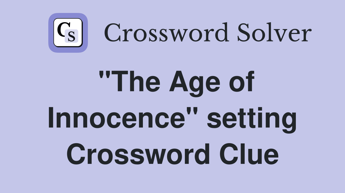 "The Age of Innocence" setting Crossword Clue