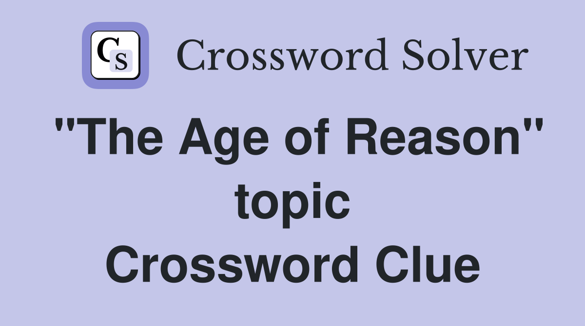 "The Age of Reason" topic Crossword Clue