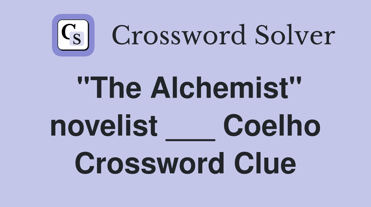 "The Alchemist" novelist ___ Coelho Crossword Clue