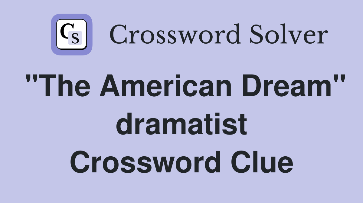 "The American Dream" dramatist Crossword Clue