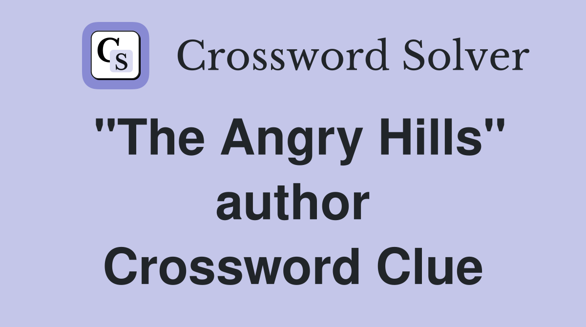 "The Angry Hills" author Crossword Clue