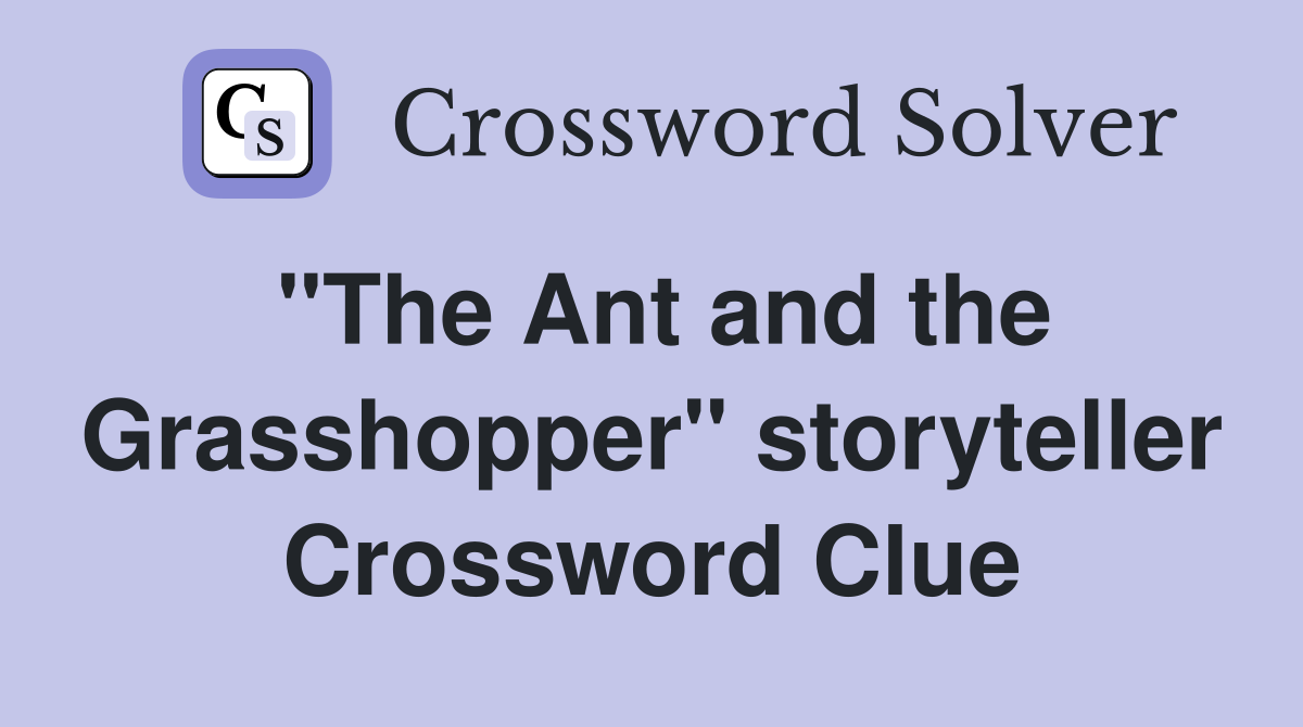 "The Ant and the Grasshopper" storyteller Crossword Clue