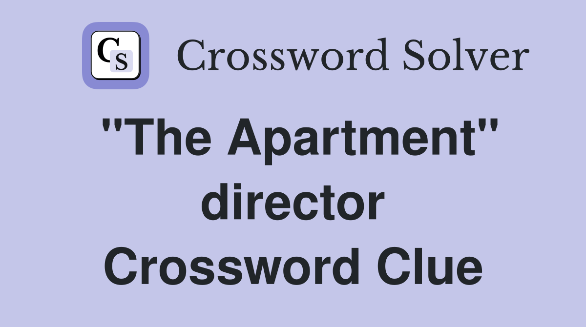 "The Apartment" director Crossword Clue