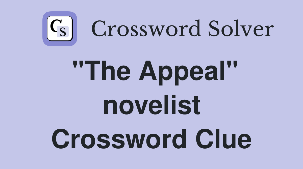 "The Appeal" novelist Crossword Clue