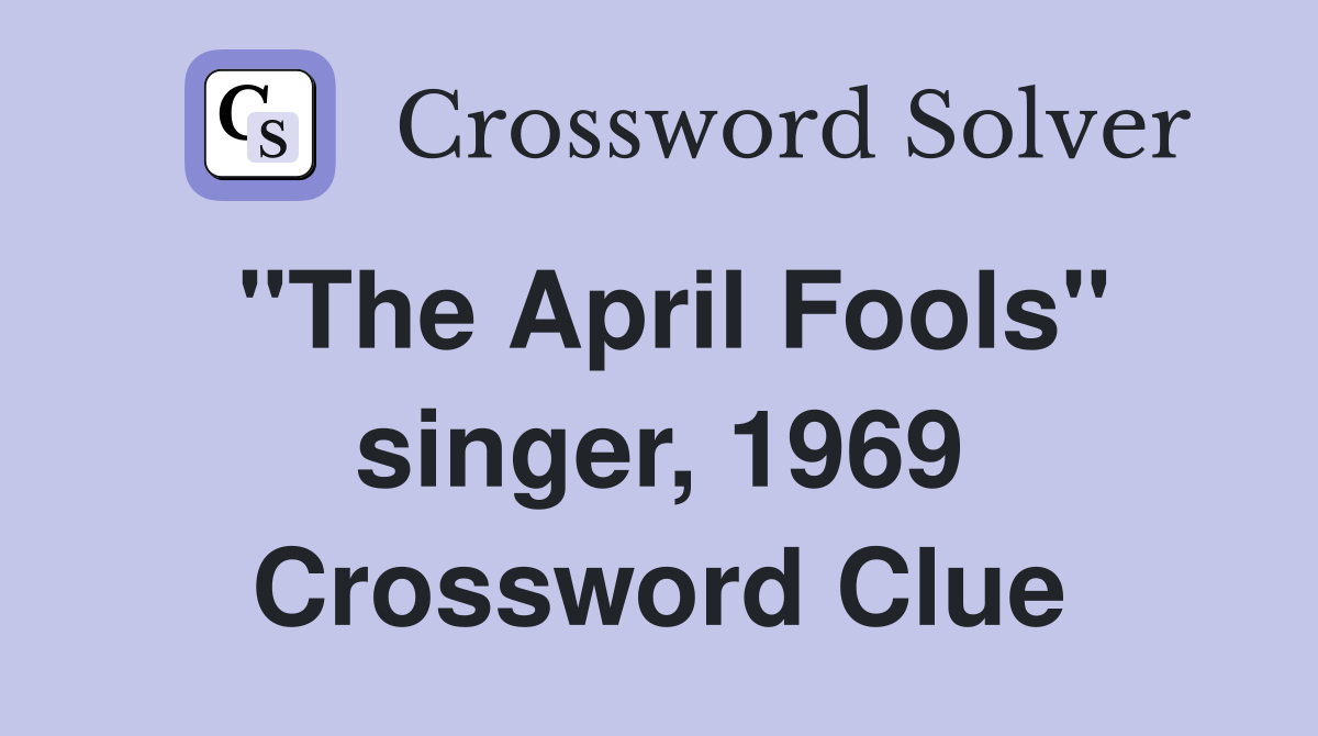 "The April Fools" singer, 1969 Crossword Clue
