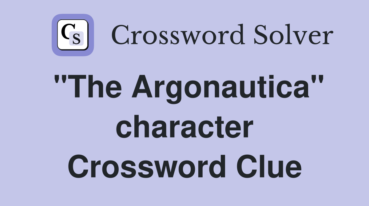 "The Argonautica" character Crossword Clue