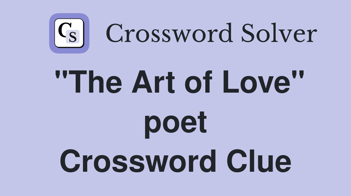 "The Art of Love" poet Crossword Clue
