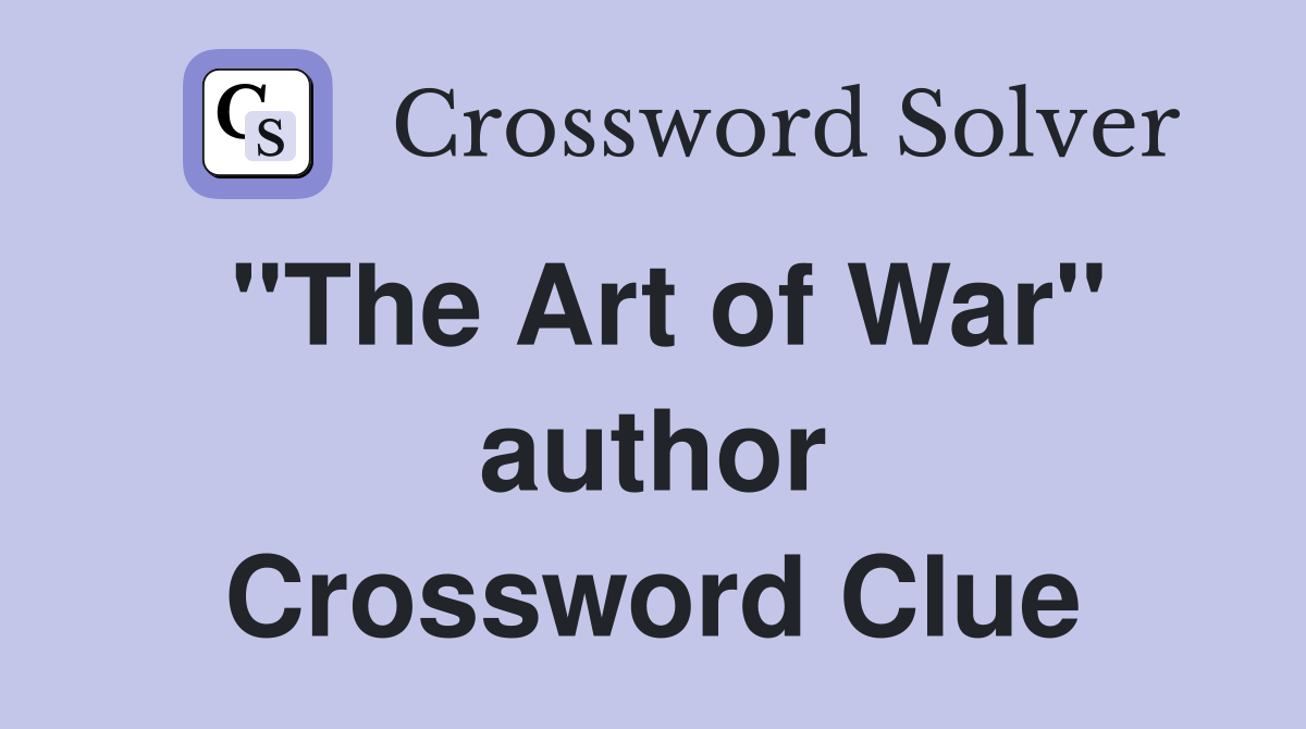 "The Art of War" author Crossword Clue