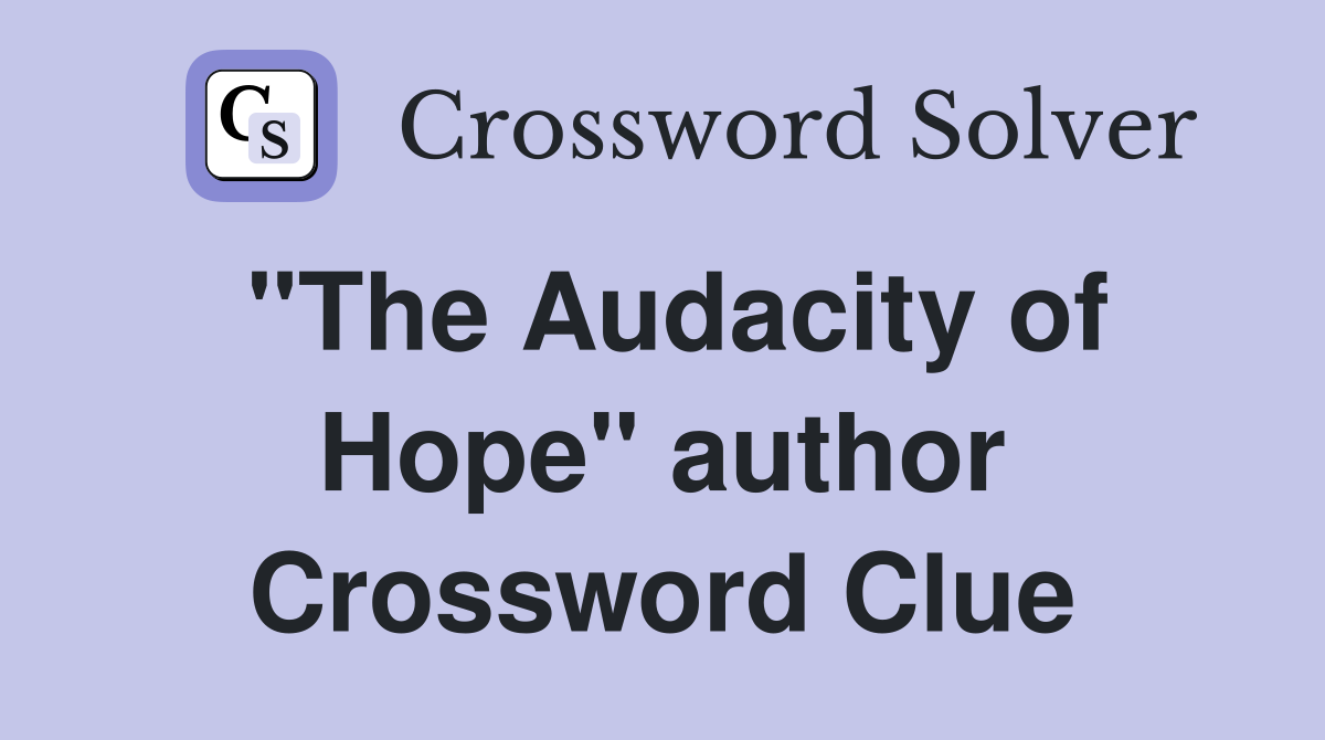 "The Audacity of Hope" author Crossword Clue