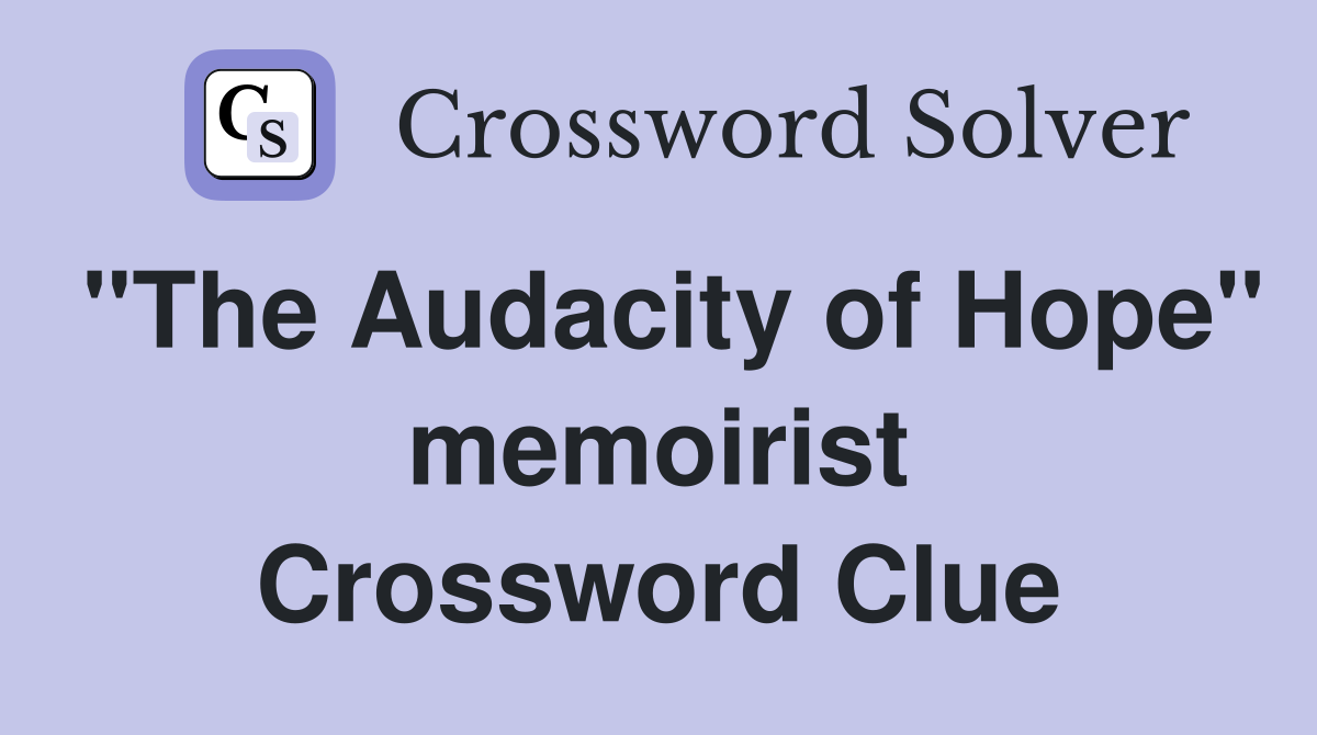 "The Audacity of Hope" memoirist Crossword Clue