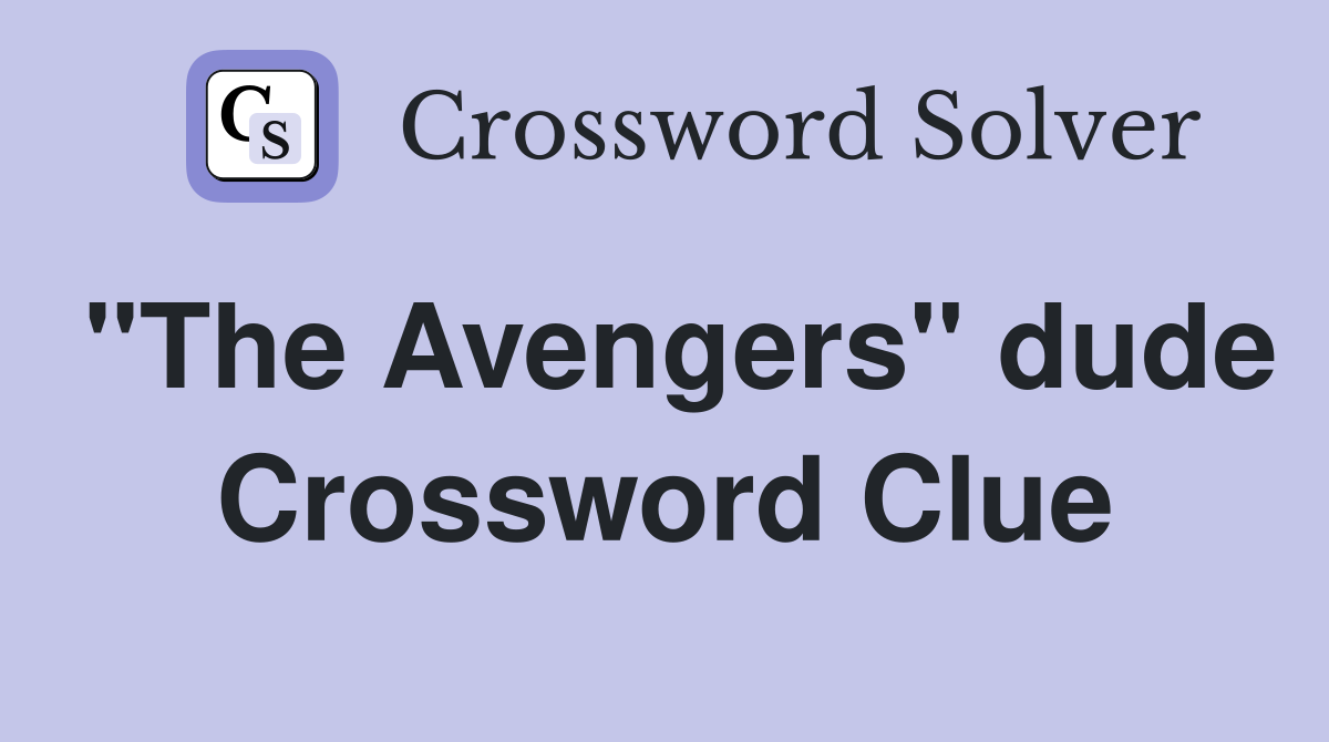 "The Avengers" dude Crossword Clue
